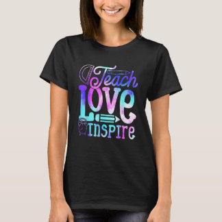 Back To School Teach Love And Inspire Teaching Tea T-Shirt