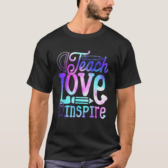 Back To School Teach Love And Inspire Teaching Tea T-Shirt (Front)