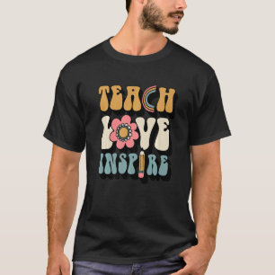 Back To School Teach Love Inspire Retro Teacher T-Shirt