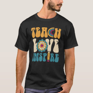 Back To School Teach Love Inspire Retro Teachers T-Shirt