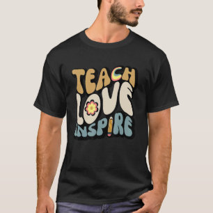 Back To School Teach Love Inspire Retro Teachers W T-Shirt