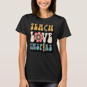 Back To School Teach Love Inspire Retro Teachers W T-Shirt