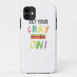 Back To School Teacher Get Your Cray On Crayon iPhone 11 Case