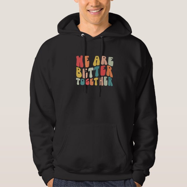 Back To School Teacher Retro Groovy We Are Better  Hoodie (Front)