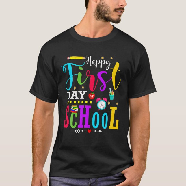 Back To School Teacher Student Happy First Day Of T-Shirt (Front)