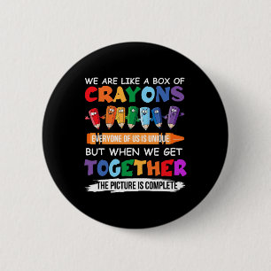 Back To School Teacher We Are Like A Box Of Crayon 2 Inch Round Button