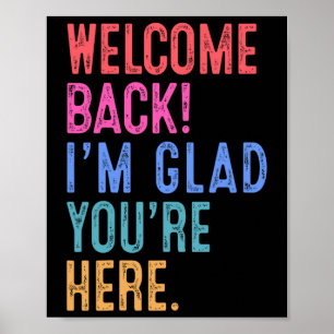 Back To School Teacher Welcome Back I'm Glad You'r Poster