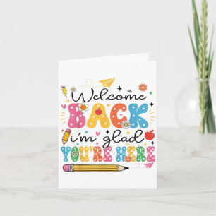Back To School Teacher Welcome Back Im Glad Youre Card