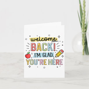 Back To School Teacher Welcome Back Im Glad Youre  Card