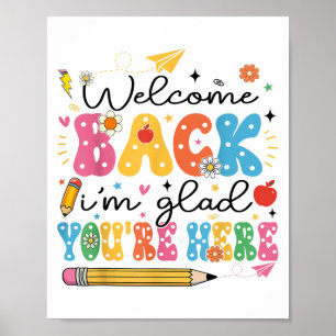 Back To School Teacher Welcome Back Im Glad Youre Poster