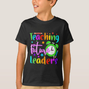 Back To School Teaching Future Leaders Teacher Lif T-Shirt