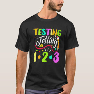 Back To School Testing Testing 1 2 3 T-Shirt