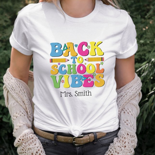 Back to School Vibes Colourful Personalized Teache T-Shirt (Back to School Vibes Colorful Personalized Teacher T-Shirt
)
