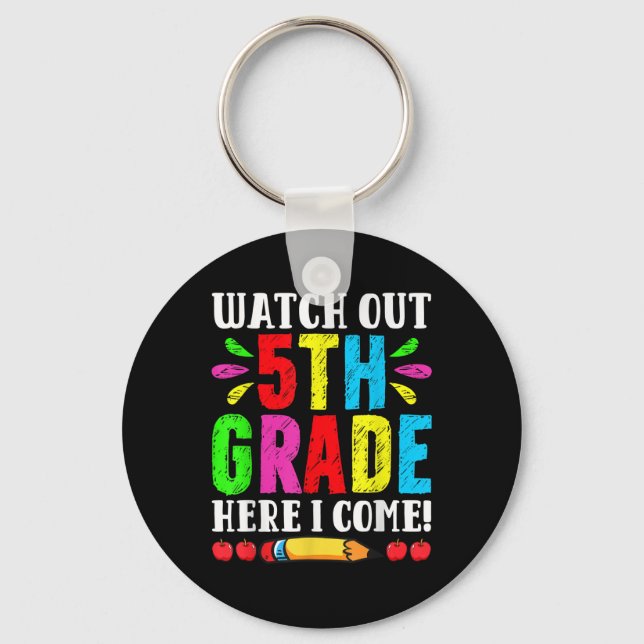 Back To School Watch Out 5th Grade Here I Come Fir Keychain (Front)