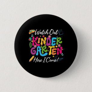 Back To School Watch Out Kindergarten Here I Come 2 Inch Round Button