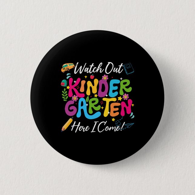 Back To School Watch Out Kindergarten Here I Come  2 Inch Round Button (Front)