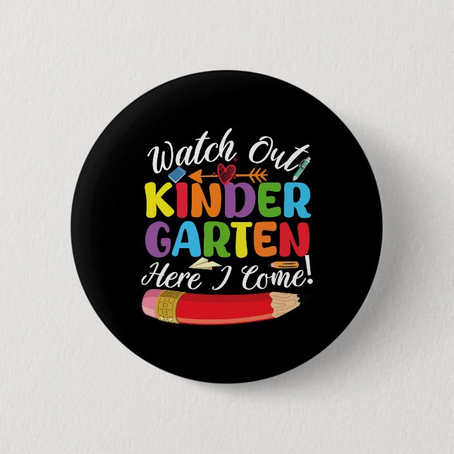 Back To School Watch Out Kindergarten Here I Come  2 Inch Round Button (Front)