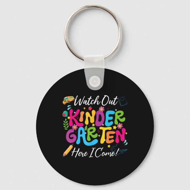 Back To School Watch Out Kindergarten Here I Come  Keychain (Front)