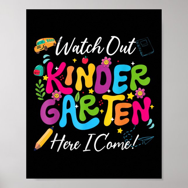 Back To School Watch Out Kindergarten Here I Come  Poster (Front)
