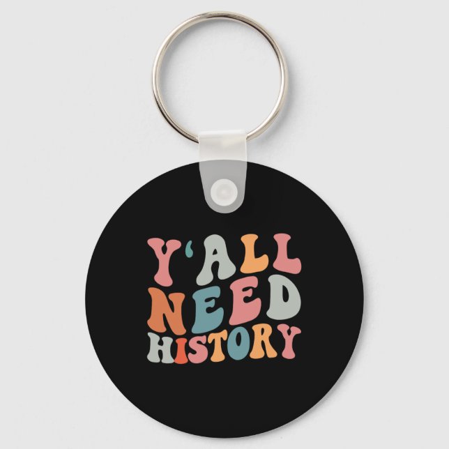 Back To School Y'all Need History Teacher Students Keychain (Front)