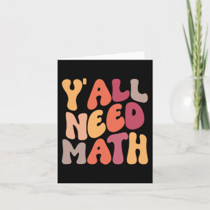 Back To School Yall Need Math Teachers Women Kids  Card