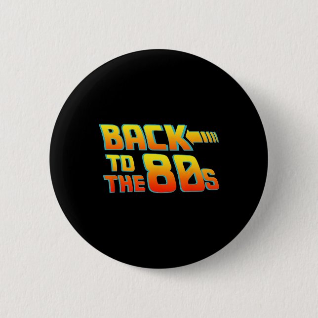Back To The 80s - Costume Funny Dress Party Idea   2 Inch Round Button (Front)