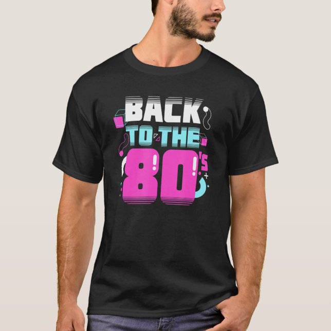 Back To The 80's Eighties 1980's Party Costume Old T-Shirt (Front)