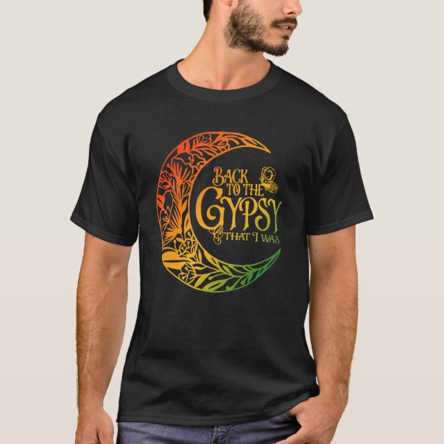 Back To The Gypsy That I Was Apparel T-Shirt (Front)