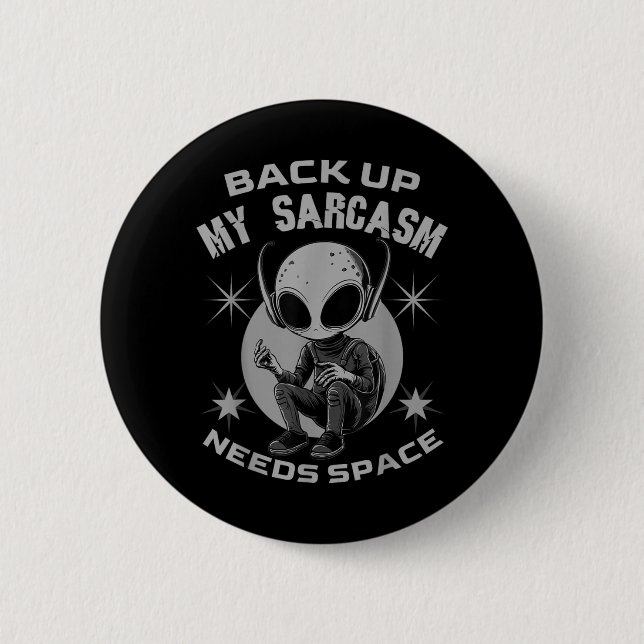Back Up Sarcasm Needs Space Funny Sarcastic Humour 2 Inch Round Button (Front)