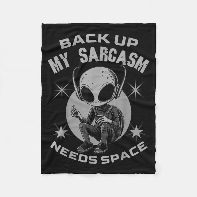 Back Up Sarcasm Needs Space Funny Sarcastic Humour Fleece Blanket (Front)