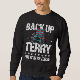Back Up Terry Put It In Reverse 4th Of July Funny Sweatshirt