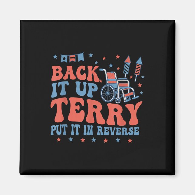Back Up Terry Put It In Reverse Firework 4th Of Ju Magnet (Front)
