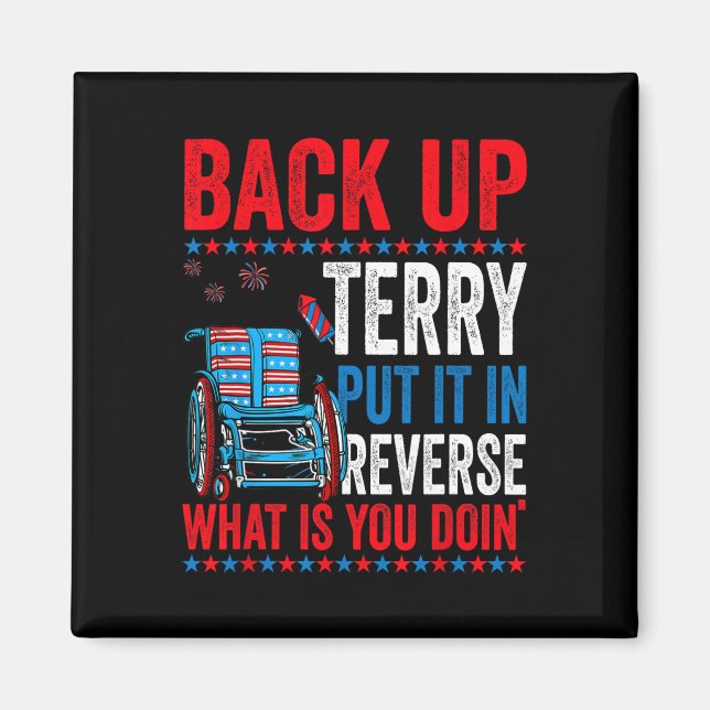 Back Up Terry Put It In Reverse Firework 4th Of Ju Magnet (Front)