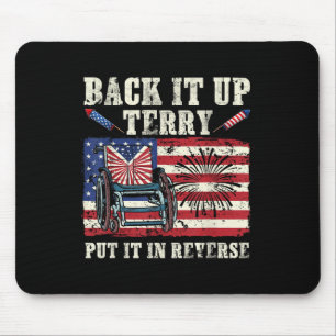 Back Up Terry Put It In Reverse Firework 4th Of Ju Mouse Pad