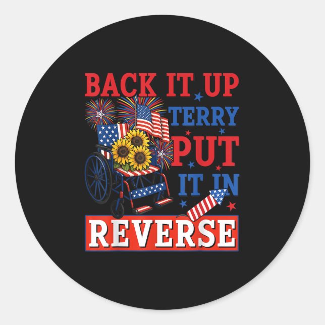 Back Up Terry Put It In Reverse Firework Funny 4th Classic Round Sticker (Front)