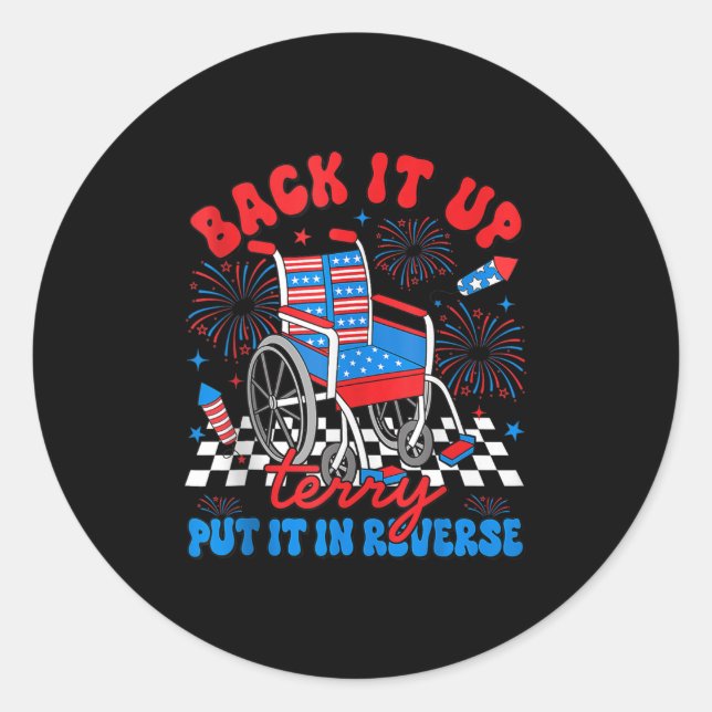 Back Up Terry Put It In Reverse Firework Funny 4th Classic Round Sticker (Front)