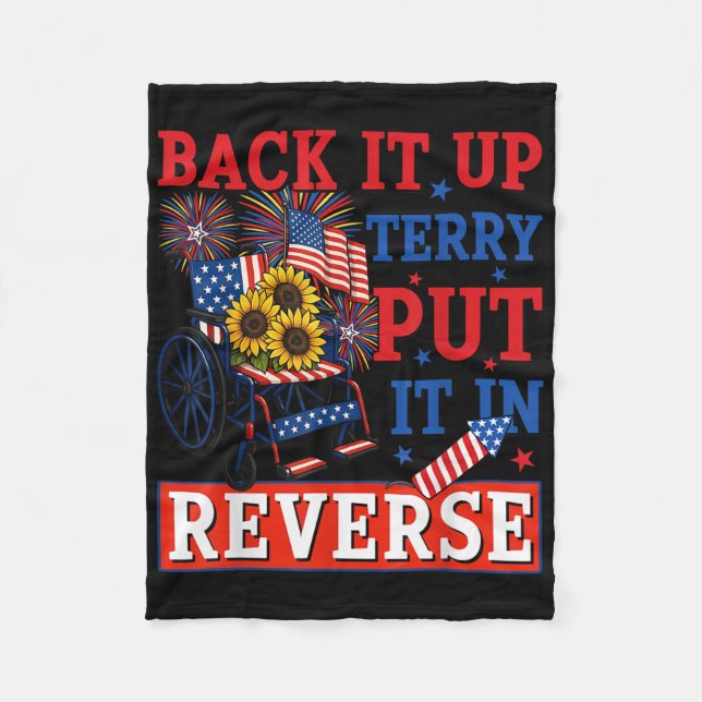 Back Up Terry Put It In Reverse Firework Funny 4th Fleece Blanket (Front)