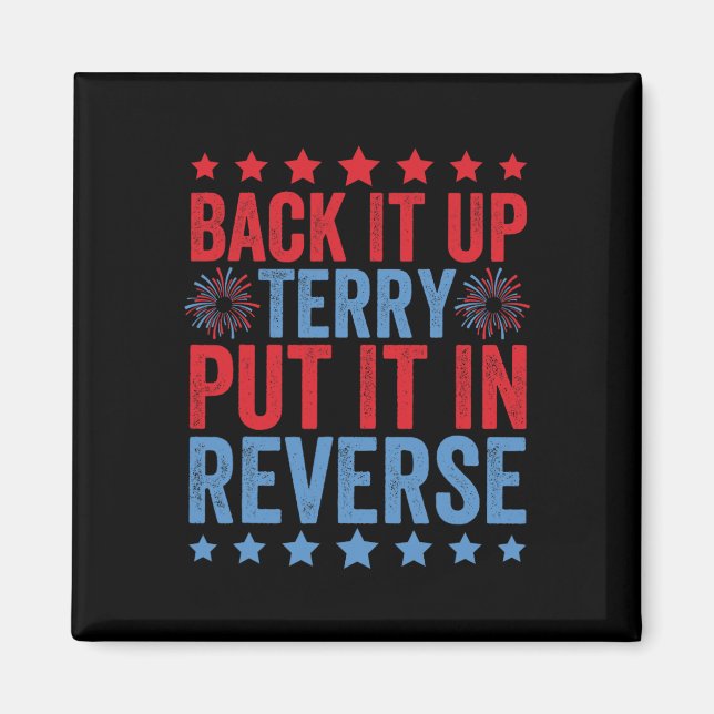 Back Up Terry Put It In Reverse Firework Funny 4th Magnet (Front)
