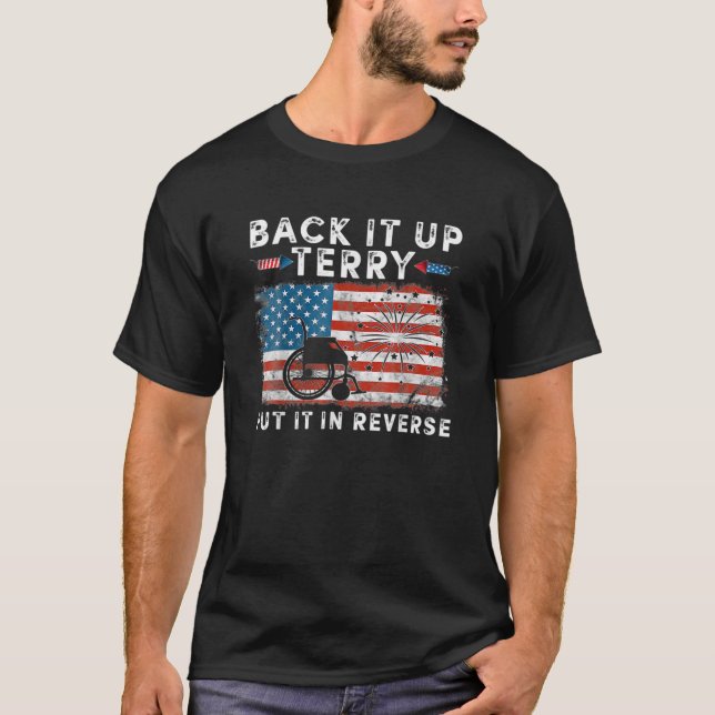 Back Up Terry Put It In Reverse Firework Funny 4Th T-Shirt (Front)