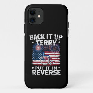 Back Up Terry Put It In Reverse Fireworks Funny iPhone 11 Case