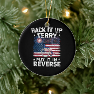 Back Up Terry Put It In Reverse Fireworks Funny Ceramic Ornament