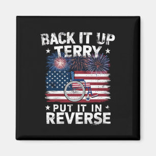 Back Up Terry Put It In Reverse Fireworks Funny Magnet