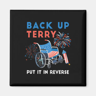 Back Up Terry Put It In Reverse Fireworks Independ Magnet