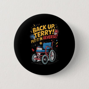 Back Up Terry Put It In Reverse Funny 4th Of July  2 Inch Round Button