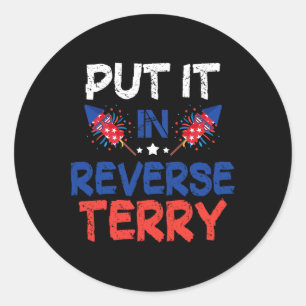 Back Up Terry Put It In Reverse Funny 4th Of July Classic Round Sticker