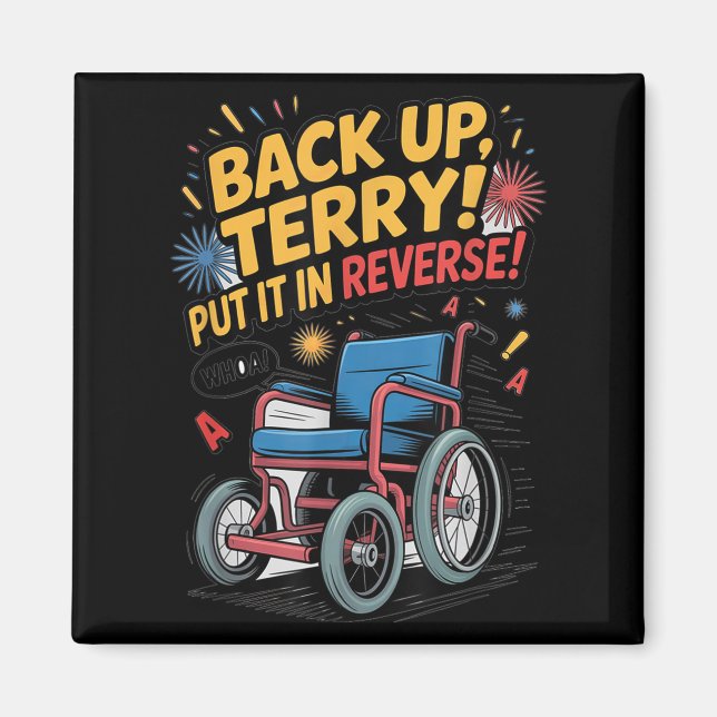Back Up Terry Put It In Reverse Funny 4th Of July  Magnet (Front)