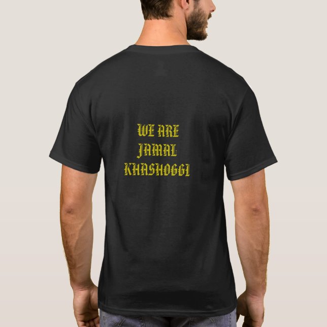 BACK: WE ARE JAMAL KHASHOGGI T-Shirt (Back)