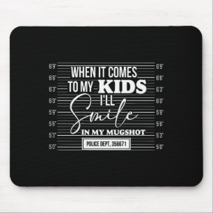 (back) When It Comes To My Child I Will Smile In M Mouse Pad