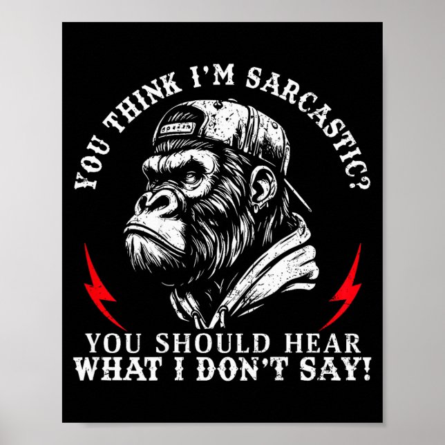(back) You Think I’m Sarcastic You Should Hear Fun Poster (Front)
