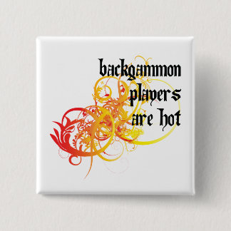 Backgammon Players Are Hot 2 Inch Square Button